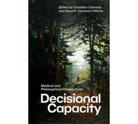 Decisional Capacity : Medical and Philosophical Perspectives