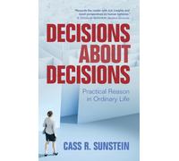 Decisions about Decisions : Practical Reason in Ordinary Life