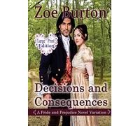 Decisions and Consequences: A Large Print Pride & Prejudice Novel Variation