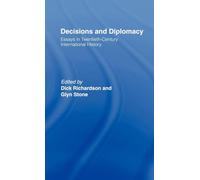 Decisions and Diplomacy: Studies in Twentieth Century International History