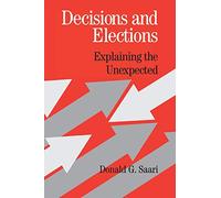 Decisions and Elections: Explaining The Unexpected