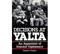 Decisions at Yalta : An Appraisal of Summit Diplomacy