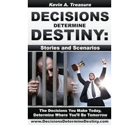 Decisions Determine Destiny: Stories & Scenarios