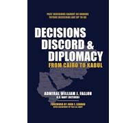 DECISIONS, DISCORD & DIPLOMACY: From Cairo to Kabul