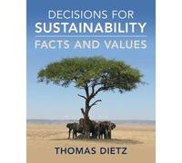 Decisions for Sustainability: Facts and Values