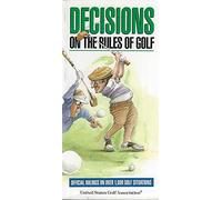 Decisions on the Rules of Golf : Official Rulings on over 1, 000 Golf: Official Rulings on over 1,000 Golf Situations