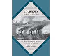 Decisions on Western Waters: The Twenty-Seven Critical Decisions That Defined the Operations (Command Decisions in America's Civil War)