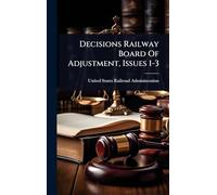 Decisions Railway Board Of Adjustment, Issues 1-3