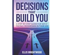 Decisions That Build You: A Step-by-Step Guide for Gen Z Facing Crossroads in Their 20s (Reclaiming You: A Complete Self-Help Series for Anxiety, Boundaries, Focus & Emotional Healing)