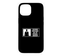 Decisions Were Made Ask The Regional Manager Cool Management Case for iPhone 15
