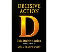 DECISIVE ACTION: Take Decisive Action, Redirect your life through the Power of Identity Alignment. Every time you choose to be fully yourself, your ... (English Version ): 4 (W.E.N.D.Y. SERIES)
