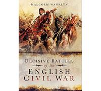 Decisive Battles of the English Civil War