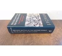 Decisive Battles of the Western World: Vol 1: From the earliest times to the Battle of Lepanto