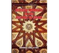 Decisive Moments in the History of Islam