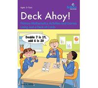 Deck Ahoy! Primary Mathematics Activities and Games Using Just a Deck of Cards