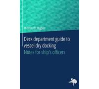 Deck department guide to vessel dry docking: Notes for ship's officers