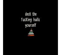 Deck The Fucking Halls Yourself Sweatshirt - Black - XL - Black