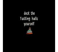 Deck The Fucking Halls Yourself Women's T-Shirt - Black - XS - Black