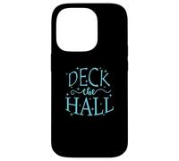 Deck the Hall Christmas Family Holiday Case for iPhone 14 Pro