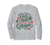 Deck The Hall not Your Colleagues Funny Christmas Party Long Sleeve T-Shirt
