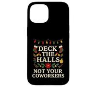 Deck The Hall Not Your Coworkers Funny Christmas Office Joke Case for iPhone 15