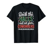 Deck The Hall Not Your Coworkers Workplace Christmas Joke T-Shirt