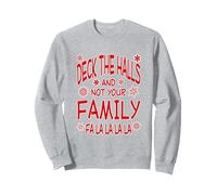 Deck The Halls And Not Your Family Fa La La La La Sweatshirt, Adult Unisex, Heather Grey, Medium