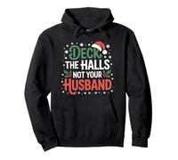 Deck The Halls And Not Your Husband Funny Merry Christmas Pullover Hoodie