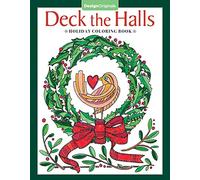 Deck the Halls Holiday Coloring Book (Design Originals) 32 Beginner-Friendly, Festive, One-Side-Only Designs of Christmas Cheer on High-Quality, Extra-Thick Perforated Paper, with Inspirational Quotes
