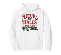 Deck The Halls Not Your Brother Funny Christmas Humor Pullover Hoodie