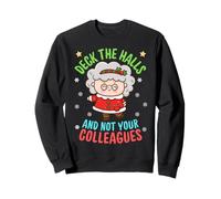 Deck The Halls & Not Your Colleagues - Old Lady Grandma Sweatshirt