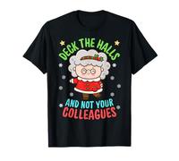 Deck The Halls & Not Your Colleagues - Old Lady Grandma T-Shirt