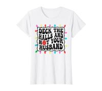 Deck The Halls Not Your Husband Christmas Value Graphic T-Shirt, Women, White, S