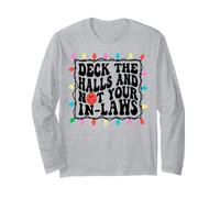 Deck The Halls Not Your in Laws Christmas Long Sleeve T-Shirt