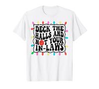 Deck The Halls Not Your in Laws Christmas Value Graphic T-Shirt
