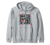 Deck The Halls Not Your In Laws Christmas Zip Hoodie