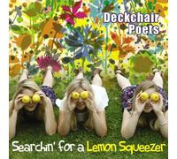 Deckchair Poets - Searchin' For A Lemon Squeezer