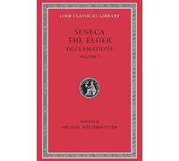 Declamations, Volume I : Controversiae, Books 1-6