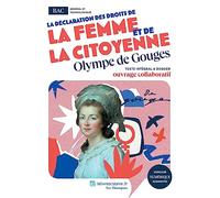 Déclaration des droits de la femme et de la citoyenne, Olympe de Gouges: Texte intégral et dossier pédagogique