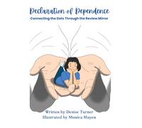 Declaration of Dependence: Connecting the Dots Through the Rearview Mirror