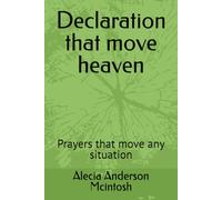 Declaration that move heaven: Prayers that move any situation (The Declaration Series)