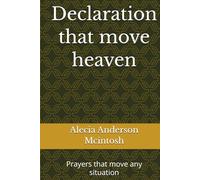 Declaration that move heaven: Prayers that move any situation (The Declaration Series)