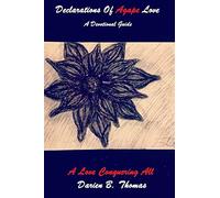 Declarations Of Agape Love: A Love That Conquers All