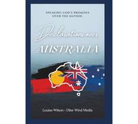Declarations over Australia.: Speaking God's promises over the nation.