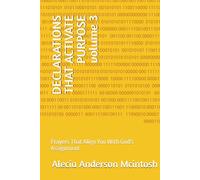DECLARATIONS THAT ACTIVATE PURPOSE volume 3: Prayers That Align You With God's Assignment (The Declaration Series)