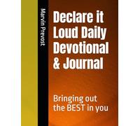 Declare it Loud Daily Devotional & Journal: Bringing out the BEST in you