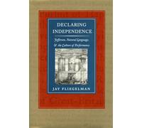 Declaring Independence: Jefferson, Natural Language, and the Culture of Performance