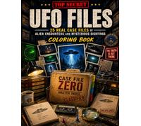 Declassified UFO Files Coloring Book: Mystery Case Files, Strange Sightings, and Government-Inspired UAP Encounters to Color
