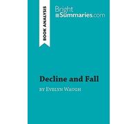 Decline and Fall by Evelyn Waugh (Book Analysis): Detailed Summary, Analysis and Reading Guide (BrightSummaries.com)