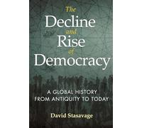 The Decline and Rise of Democracy : A Global History from Antiquity to Today